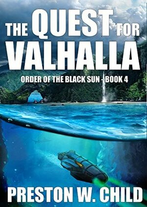 The Quest for Valhalla by Preston W. Child
