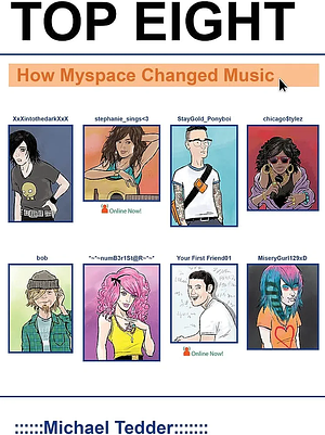 Top Eight: How Myspace Changed Music by Michael Tedder