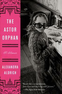 The Astor Orphan by Alexandra Aldrich