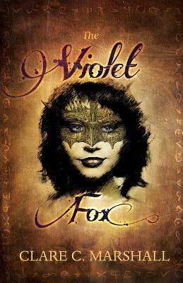 The Violet Fox by Clare C. Marshall