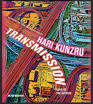 Transmission by Hari Kunzru