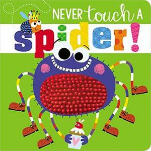 Never Touch a Spider by Make Believe Ideas Ltd.