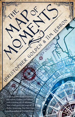 The Map of Moments: A Novel of the Hidden Cities by Christopher Golden, Tim Lebbon