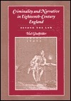 Criminality and Narrative in Eighteenth-Century England: Beyond the Law by Hal Gladfelder