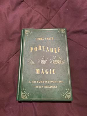 Portable Magic: A History of Books and Their Readers  by Emma Smith