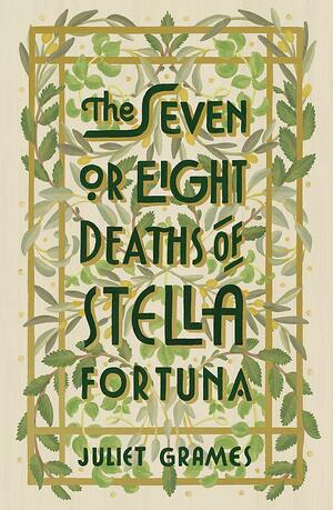 The Seven or Eight Deaths of Stella Fortuna by Juliet Grames