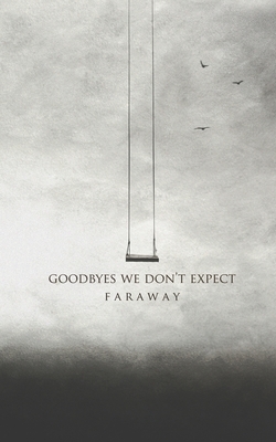 Goodbyes We Don't Expect by Faraway