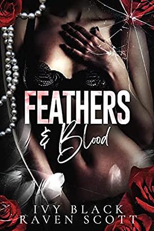 Feathers and Blood by Raven Scott, Ivy Black
