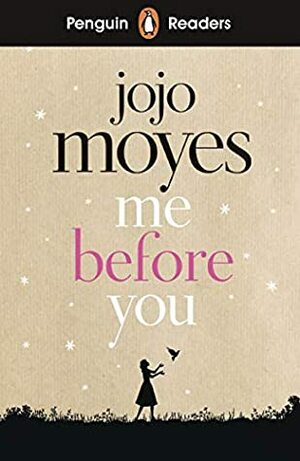 Me Before You - Penguin readers by Jojo Moyes, Anna Trewin