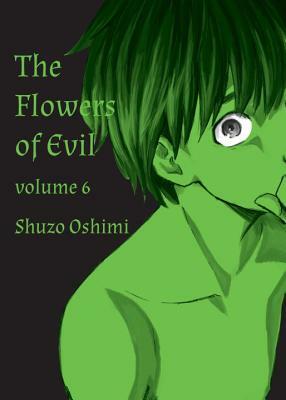 The Flowers of Evil, Vol. 6 by Shuzo Oshimi