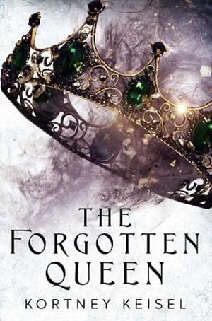 The Forgotten Queen by Kortney Keisel