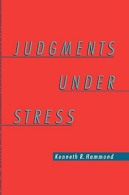 Judgments Under Stress by Kenneth R. Hammond