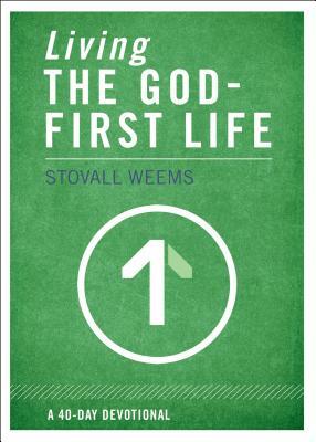 Living the God-First Life by Stovall Weems