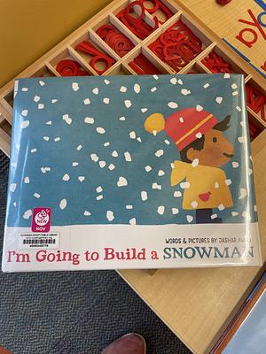 I'm Going to Build a Snowman by Jashar Awan