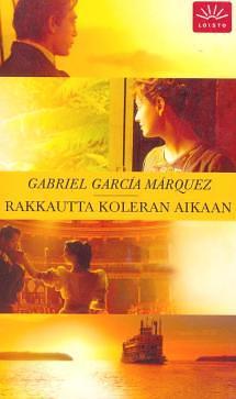 Rakkautta koleran aikaan by Gabriel García Márquez