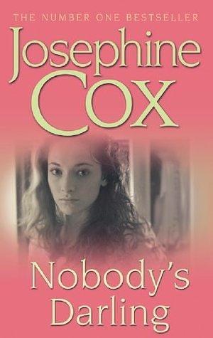 Nobody's Darling: A captivating saga of family, friendship and love by Josephine Cox, Josephine Cox