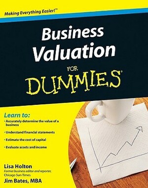 Business Valuation for Dummies by Jim Bates, Lisa Holton
