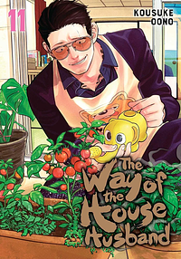 The Way of the Househusband, Vol. 11 by Kousuke Oono