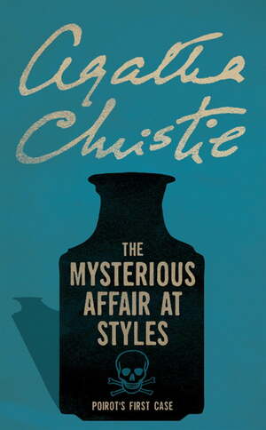 The Mysterious Affair at Styles by Agatha Christie