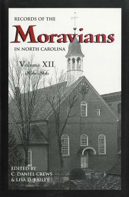 Records of the Moravians in North Carolina, Volume 12: 1856-1866 by 