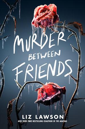 Murder Between Friends by Liz Lawson