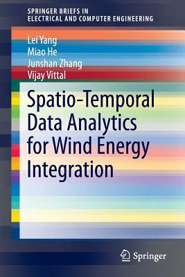 Spatio-Temporal Data Analytics for Wind Energy Integration by Lei Yang, Miao He, Junshan Zhang
