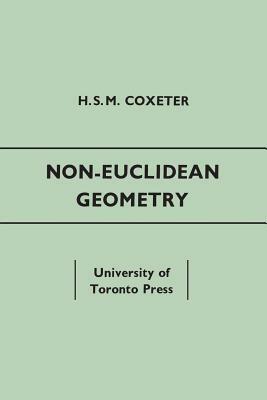 Non-Euclidean Geometry: Fifth Edition by H. S. M. Coxeter