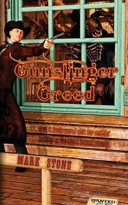 Gunslinger Greed: A Weird Western Tale by Mark Stone