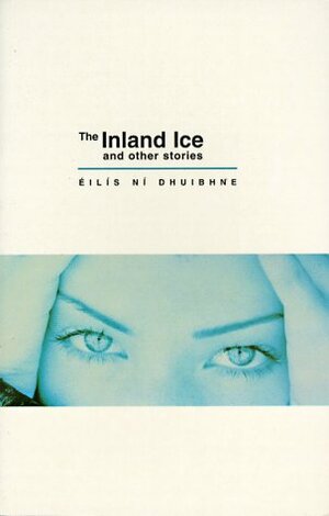 The Inland Ice and Other Stories by Éilís Ní Dhuibhne