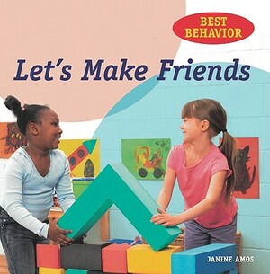 Let's Make Friends by Janine Amos, Annabel Spenceley