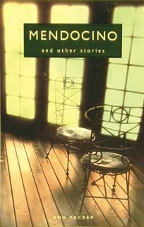 Mendocino And Other Stories by Ann Packer