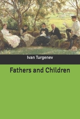 Fathers and Children by Ivan Turgenev