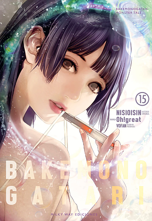 Bakemonogatari, Vol. 15 by Oh! Great, NISIOISIN