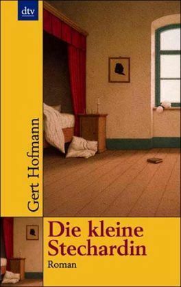 Die Kleine Stechardin by Gert Hofmann