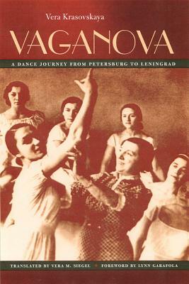 Vaganova: A Dance Journey from Petersburg to Leningrad by 