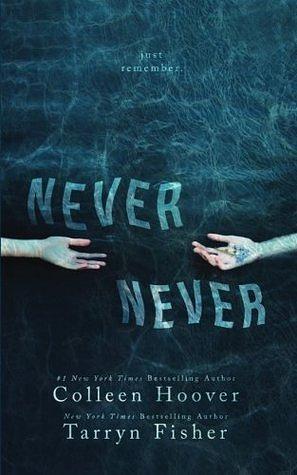 Never Never by Tarryn Fisher, Colleen Hoover