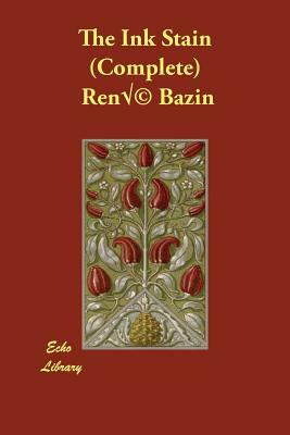 The Ink Stain (Complete) by René Bazin