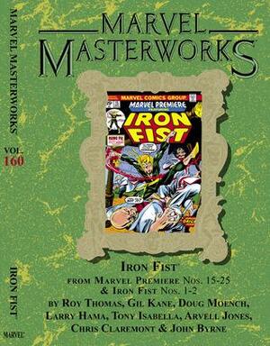 Marvel Masterworks Volume 160: Iron Fist, Volume 1 by Roy Thomas