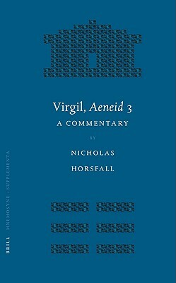 Virgil, Aeneid 3: A Commentary by Nicholas Horsfall