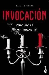 INVOCACION - CRONICAS VAMPIRICAS IV by L.J. Smith