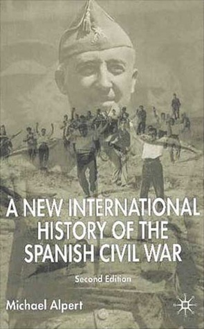 A New International History of the Spanish Civil War by Michael Alpert