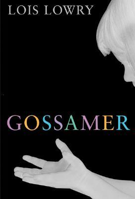 Gossamer by Lois Lowry