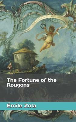 The Fortune of the Rougons by Émile Zola