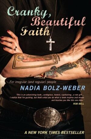 Cranky, Beautiful Faith: For Irregular (and Regular) People by Nadia Bolz-Weber