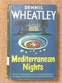 Mediterranean nights: a collection of short stories. by Dennis Wheatley