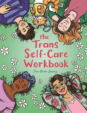 The Trans Self-Care Workbook by Theo Lorenz, Theo Lorenz