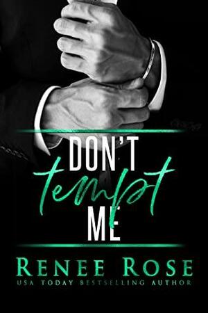 Don't Tempt Me by Renee Rose