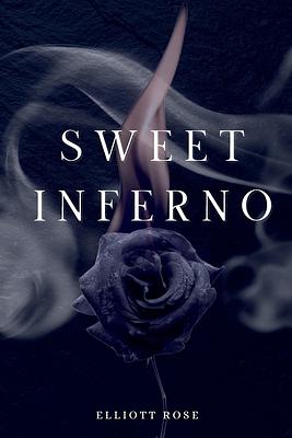Sweet Inferno: A Fire Witch and Shifter Wolf Paranormal Romance Novella by Elliott Rose