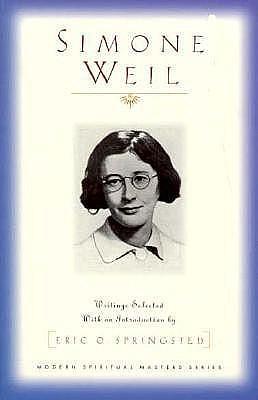 Writings Selected with an Introduction by Simone Weil, Eric O. Springsted