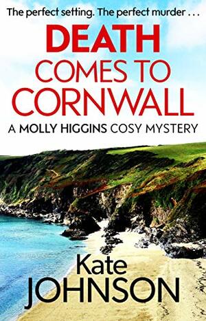 Death Comes to Cornwall: The most gripping cozy mystery to curl up with this year by Kate Johnson